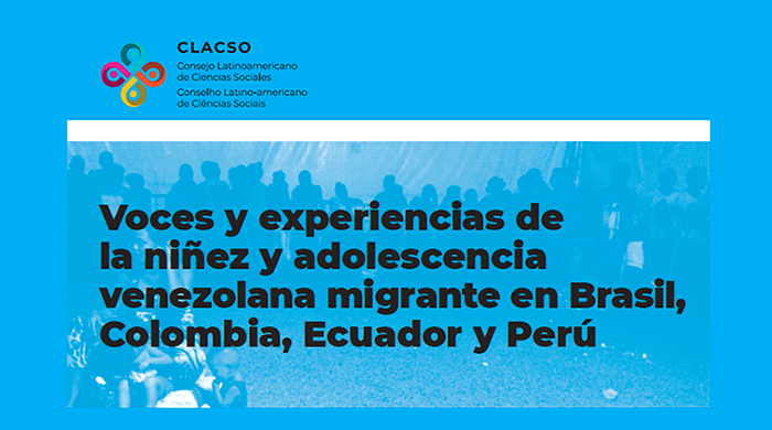  Informe: Voces y experiencias de la niñez y adolescencia venezolana migrante en Brasil, Colombia, Ecuador y Perú