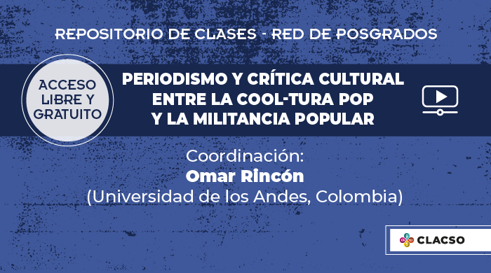  Periodismo y crítica cultural entre la cool-tura pop y la militancia popular
