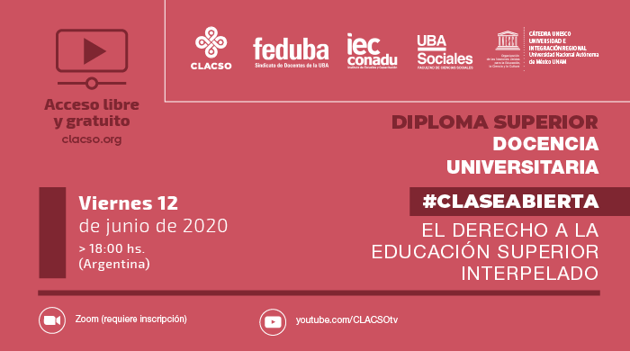  Clase abierta: El derecho a la educación superior interpelado. Encuadres pedagógicos y políticas de inclusión para pensar el día después de la pandemia