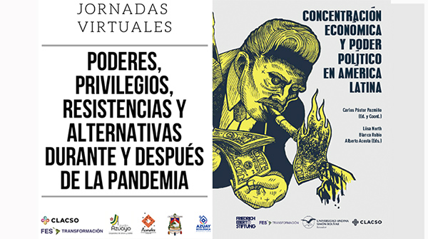  Jornadas virtuales “Poderes, privilegios, resistencias y alternativas durante y después de la pandemia” reflexiones colectivas a partir del libro “Concentración económica y poder político en América Latina”