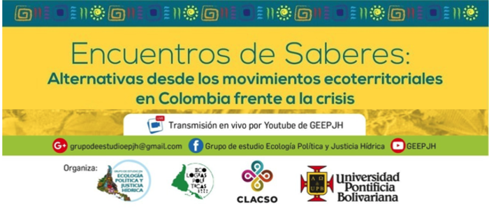  Encuentro de saberes: Alternativas desde los movimientos ecoterritoriales en Colombia frente a la crisis