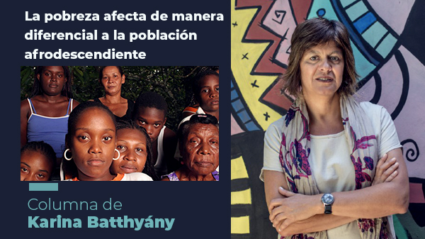  “La pobreza afecta de manera diferencial a la población afrodescendiente”
