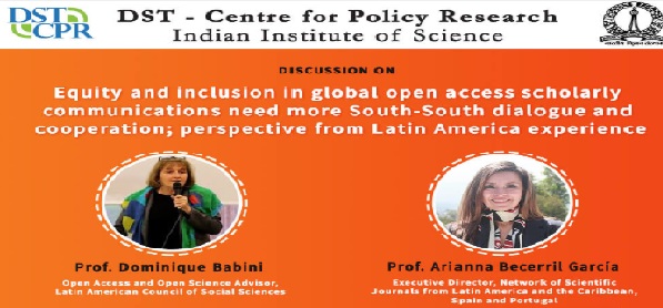  Equity and inclusion in global open access scholarly communications needs more South-South dialogue and cooperation – Perspective from Latin America experience