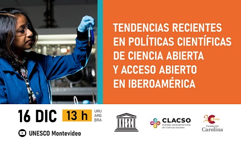  Lanzamiento publicación: “Tendencias Recientes en las Políticas Científicas de Ciencia Abierta y Acceso Abierto en Iberoamérica”