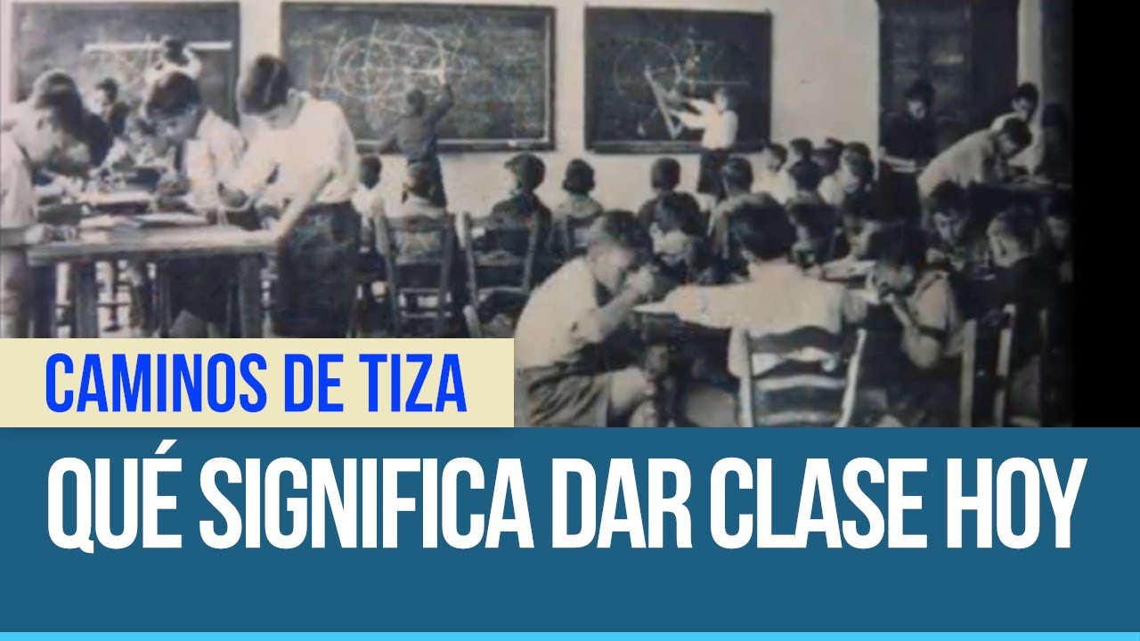  “Qué significa dar clase hoy”