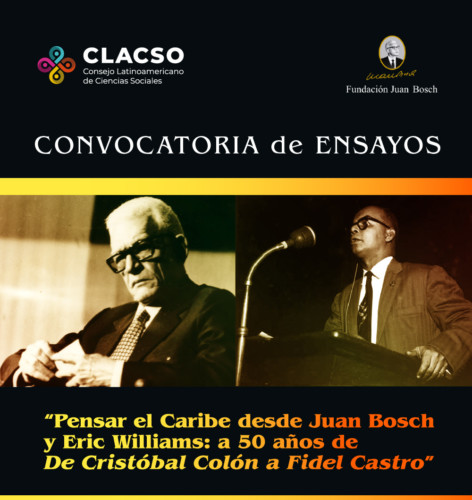 Convocatoria Internacional «Pensar el Caribe desde Juan Bosch y Eric Williams: a 50 años de De Cristóbal Colón a Fidel Castro»