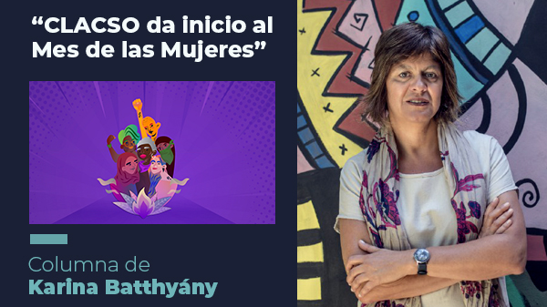  “CLACSO da inicio al Mes de las Mujeres”