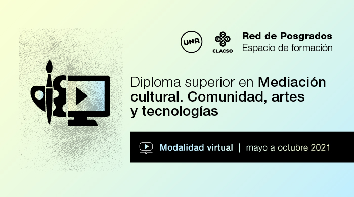  Diploma Superior en Mediación Cultural. Comunidad, Artes y Tecnologías