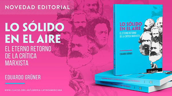  Lo sólido en el aire. El eterno retorno de la crítica marxista