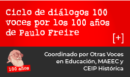 Ciclo de diálogos 100 voces por los 100 años de Paulo Freire