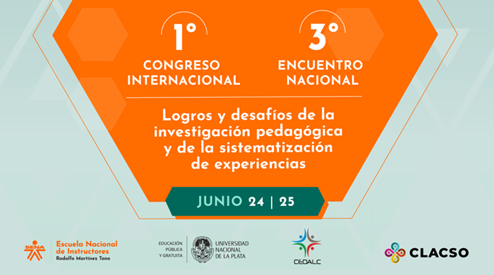 1° Congreso Internacional y 3° Encuentro Nacional: Logros y desafíos de la investigación pedagógica y de la sistematización de experiencias