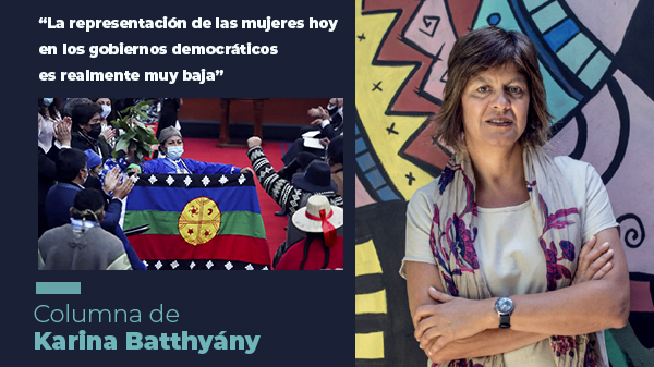  “La representación de las mujeres hoy en los gobiernos democráticos es realmente muy baja”