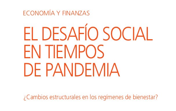  El desafío social en tiempos de pandemia: ¿Cambios estructurales en los regímenes de bienestar?