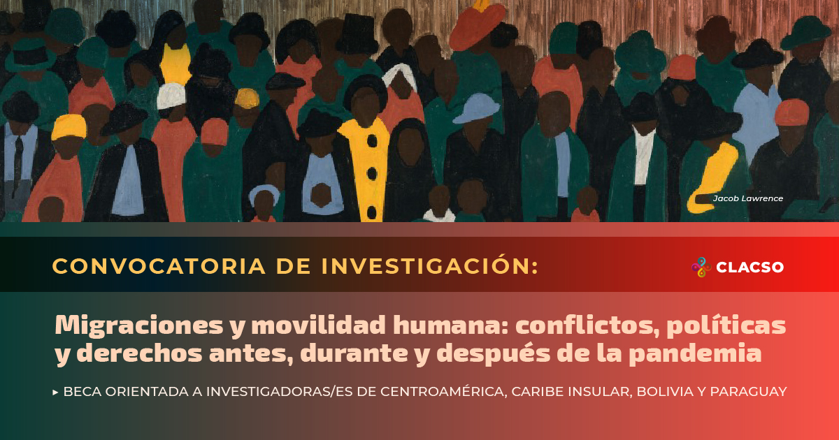  Migraciones y movilidad humana: conflictos, políticas y derechos antes, durante y después de la pandemia
