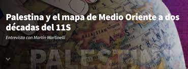  Palestina y el mapa de Medio Oriente a dos décadas del 11S