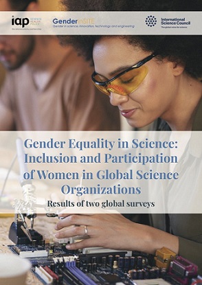  Informe «Igualdad de género en la ciencia: Inclusión y participación de las mujeres en las organizaciones científicas mundiales»- ISC y IAP.