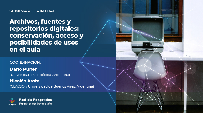  Archivos, fuentes y repositorios digitales: conservación, acceso y posibilidades de usos en el aula