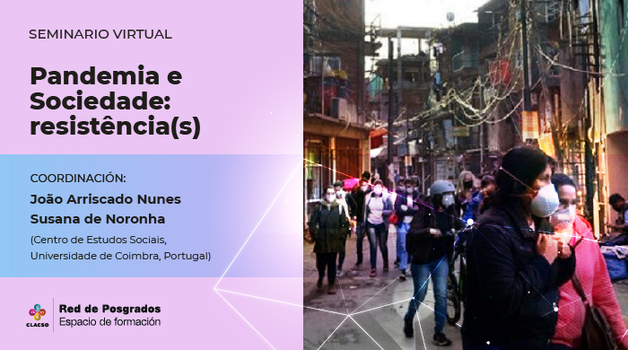  Pandemia e Sociedade: resistência(s)