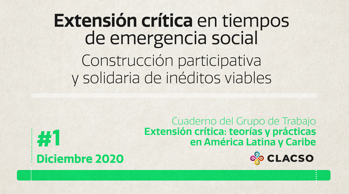  Extensión crítica en tiempos de emergencia social. Construcción participativa y solidaria de inéditos viables