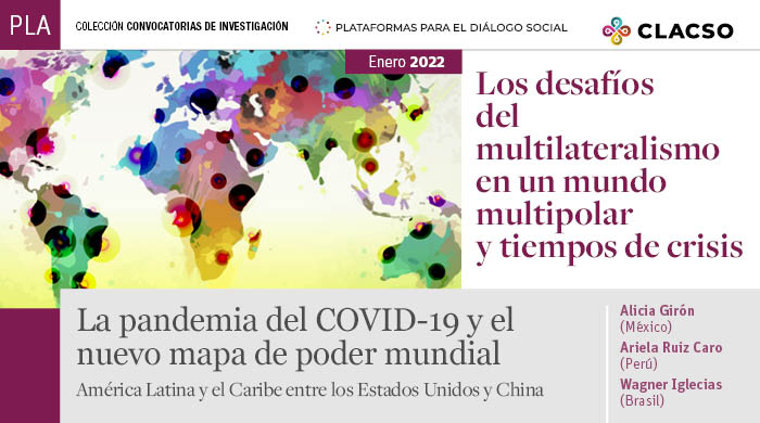  La pandemia del COVID-19 y el nuevo mapa de poder mundial América Latina y el Caribe entre los Estados Unidos y China