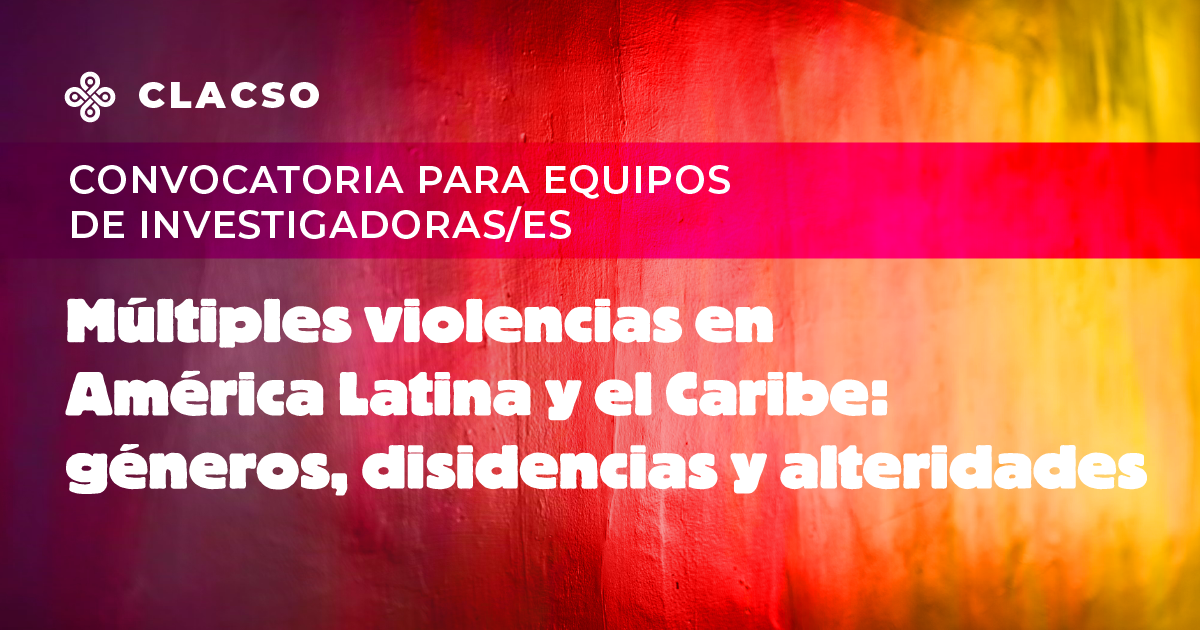  Múltiples violencias en América Latina y el Caribe: géneros, disidencias y alteridades