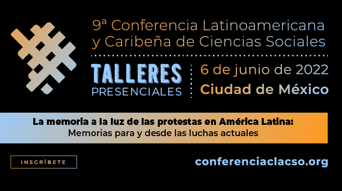  La memoria a la luz de las protestas en América Latina: Memorias para y desde las luchas actuales