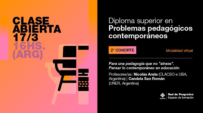  Clase abierta: Para una pedagogía que no «atrase». Pensar lo contemporáneo en educación