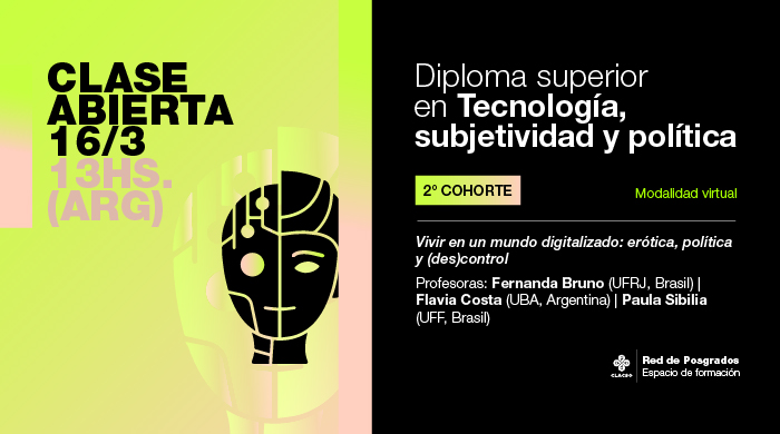  Clase abierta: Vivir en un mundo digitalizado: erótica, política y (des)control