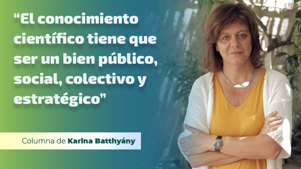  Karina Batthyány en InfoCLACSO “El conocimiento científico tiene que ser un bien público, social, colectivo y estratégico”