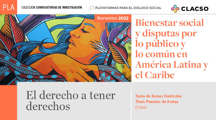  El derecho a tener derechos. Las disputas para el logro del reconocimiento jurídico y social de las familias sexualmente diversas en Cuba