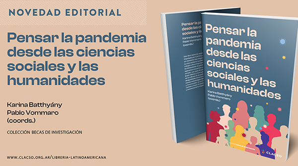  Pensar la pandemia desde las ciencias sociales y las humanidades