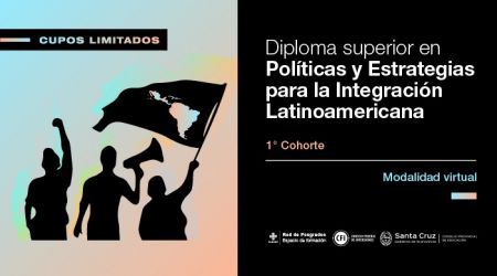  Invitan a inscribirse al Diploma Superior en Políticas y Estrategias para la Integración Latinoamericana