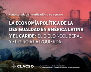  Convocatoria de investigación para equipos: La economía política de la Desigualdad en América Latina y el Caribe