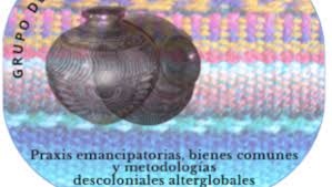  GT Praxis emancipatorias, bienes comunes y metodologías descoloniales alterglobales