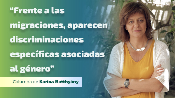  “Frente a las migraciones, aparecen discriminaciones específicas asociadas al género”