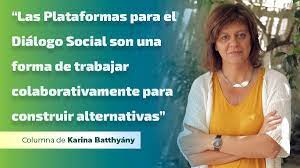  Las Plataformas para el Diálogo Social son una forma de trabajar colaborativamente para construir alternativas
