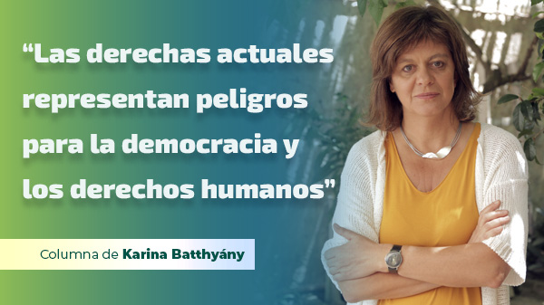  “Las derechas actuales representan peligros para la democracia y los derechos humanos”
