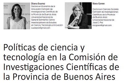  Suarez, Diana y Goren, Nora. (2023). Políticas de ciencia y tecnología en la Comisión de Investigaciones Científicas de la Provincia de Buenos Aires. Ciencia, Tecnología y Política.