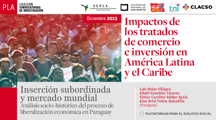  Inserción subordinada y mercado mundial. Análisis socio-histórico del proceso de liberalización económica en Paraguay