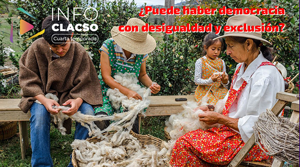  ¿Puede haber democracia con desigualdad y exclusión?