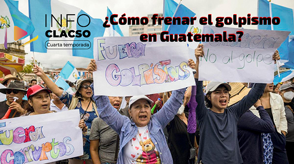  ¿Cómo frenar el golpismo en Guatemala?
