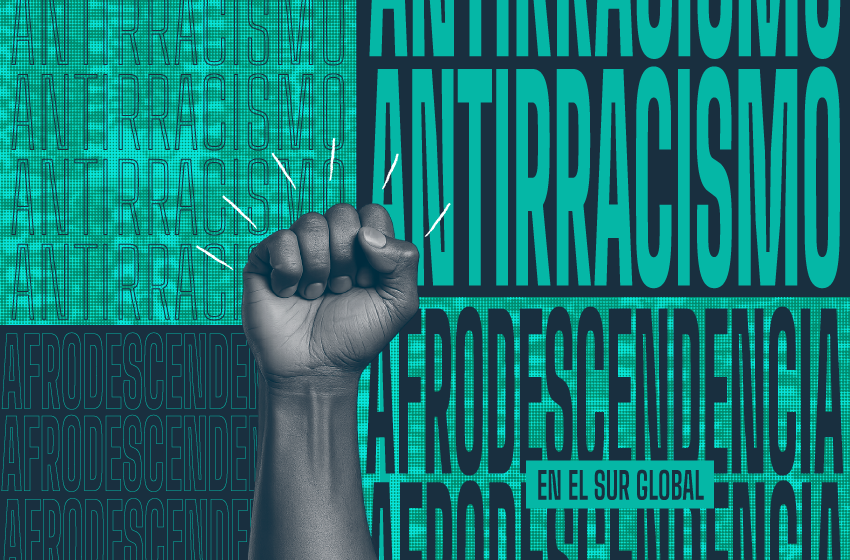  Antirracismo y afrodescendencia en el Sur Global