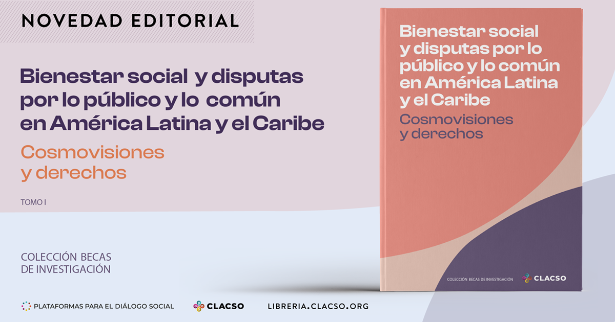  Bienestar social y disputas por lo público y lo común en América Latina y el Caribe. Tomo Cosmovisiones y derechos