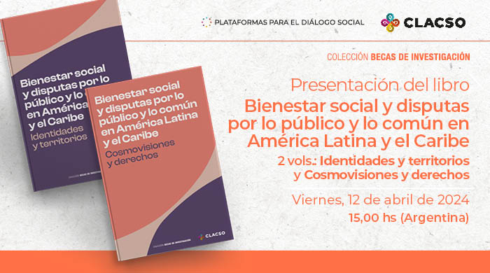  Presentación de libro. Bienestar social y disputas por lo público y lo común en América Latina y el Caribe