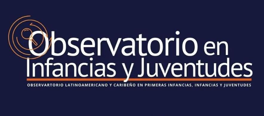  Observatorio latinoamericano y caribeño en primera infancia, infancias y juventudes