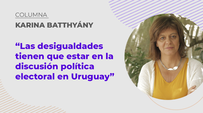  «Las desigualdades tienen que estar en la discusión política electoral en Uruguay»