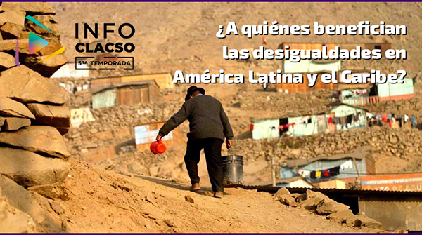  ¿A quiénes benefician las desigualdades en América Latina y el Caribe?