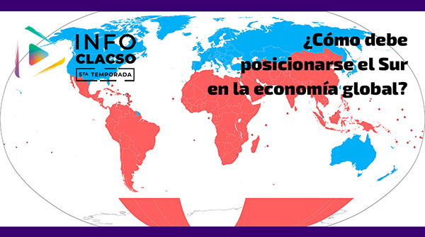  ¿Cómo debe posicionarse el Sur en la economía global?