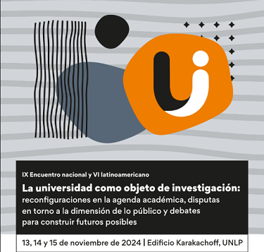  IX Encuentro nacional y VI latinoamericano La Universidad como objeto de investigación.