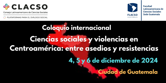  Convocatoria al Coloquio Internacional Ciencias sociales y violencias en Centroamérica: entre asedios y resistencias